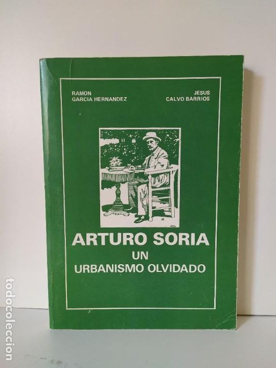Libri di seconda mano: ARTURO SORIA UN URBANISMO OLVIDADO. RAM&Oacute;N GARC&Iacute;A HERN&Ntilde;&Aacute;NDEZ. JES&Uacute;S CALVO BARRIOS. VER FOTOS.