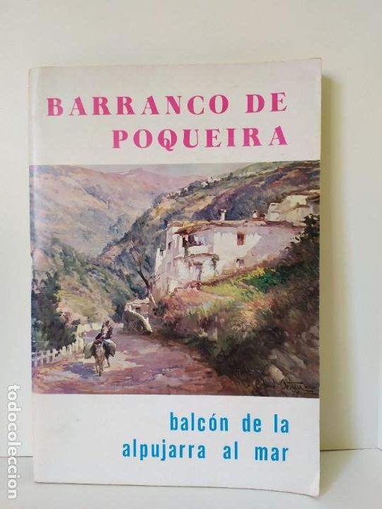 Libri di seconda mano: BARRANCO DE POQUEIRA. BALC&Oacute;N DE LA ALPUJARRA AL MAR. TEXTO RAFAELL G&Oacute;MEZ MONTERO. 1985. VER FOTOS.