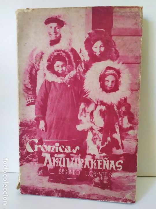 Libri di seconda mano: CR&Oacute;NICAS AKULURAKE&Ntilde;AS. SEGUNDO LLORENTE. EDITORIAL EL SIGLO DE LAS MISIONES. VER FOTOS ADJUNTAS.