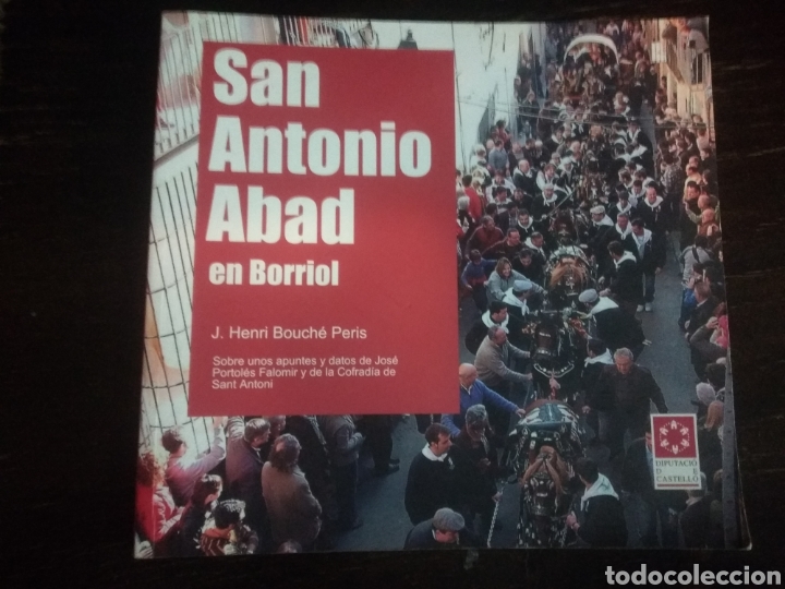Libros de segunda mano: SAN ANTONIO ABAD EN BORRIOL. BOUCH&Eacute; PERIS, J. H. DIPUTACI&Oacute; DE CASTELL&Oacute;. 2010