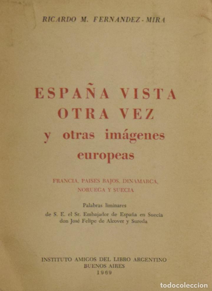 Libros de segunda mano: ESPA&Ntilde;A VISTA OTRA VEZ Y OTRAS IM&Aacute;GENES EUROPEAS. FRANCIA, PAISES BAJOS..- Ricardo M. FERN&Aacute;NDEZ MIRA