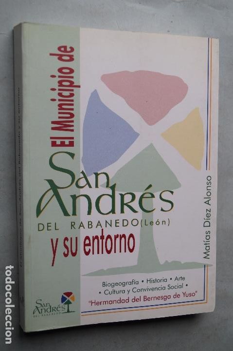 Libros de segunda mano: EL MUNICIPIO DE SAN ANDR&Eacute;S DE RABANEDO (LE&Oacute;N) Y SU ENTORNO. MAT&Iacute;AS D&Iacute;EZ.