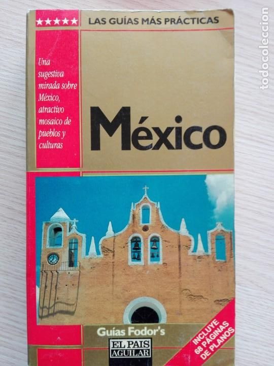 Libri di seconda mano: Gu&iacute;a M&eacute;xico Gu&iacute;as Fodor&acute;s El Pa&iacute;s Aguilar