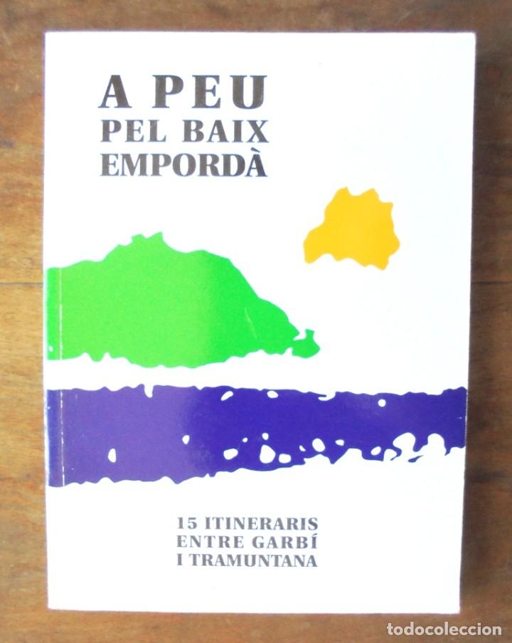 Gebrauchte B&uuml;cher: A peu pel Baix Empord&agrave; 15 Itineraris entre garb&iacute; i tramuntana 1994 Consell Comarcal del Baix Empord&agrave;