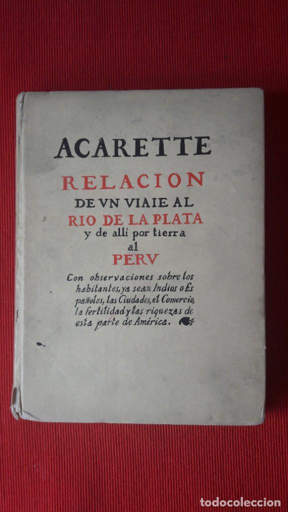 Libros de segunda mano: ACARETTE DU BISCAY: RELACI&Oacute;N DE UN VIAJE AL RIO DE LA PLATA... (1672). Ed. Buenos Aires, 1943.