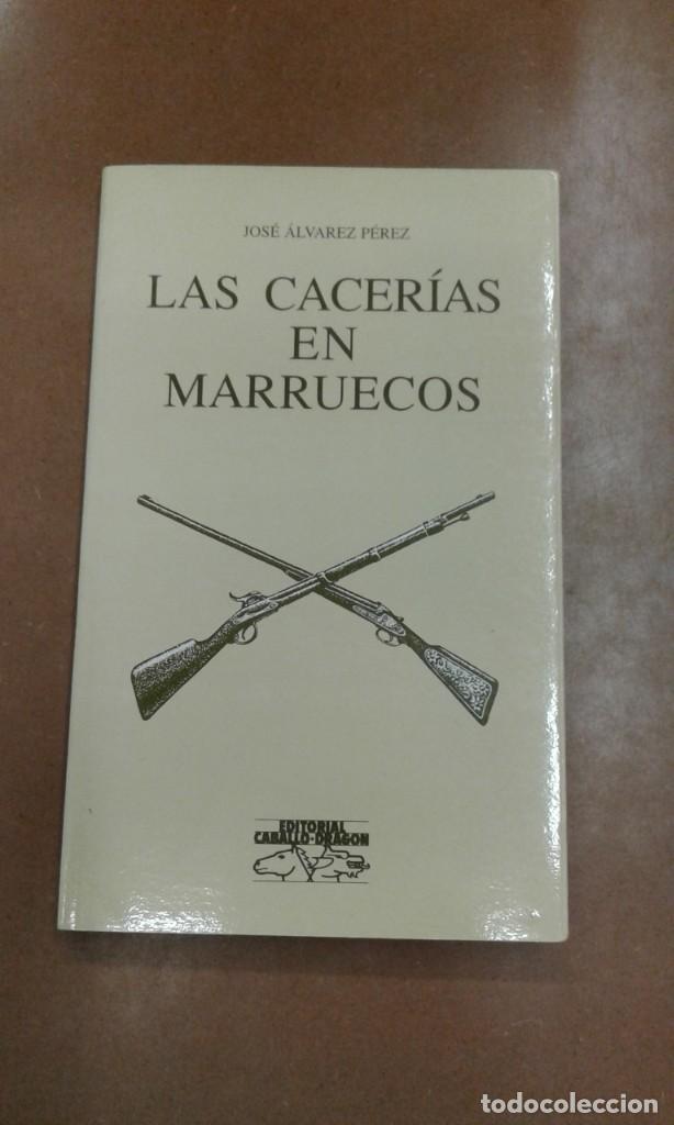 Libri di seconda mano: Las cacerias en Marruecos por Jose Alvarez Perez editorial Caballo-Dragon