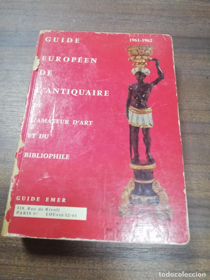 Libri di seconda mano: GUIDE EUROPEEN DE L&acute;ANTIQUAIRE DE L&acute;AMATEUR D&acute;ART ET DU BIBLIOPHILE. GUIDE EMER. 1961- 1962.