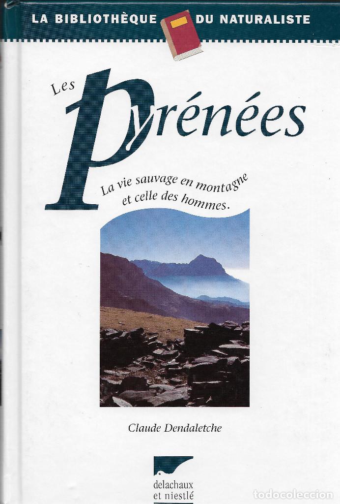 Libri di seconda mano: PYRÉNÉES. CLAUDE DENDALETCHE. GUÍA NATURALISTA DE LOS PIRINEOS. NATURALEZA. BIOLOG&Iacute;A.