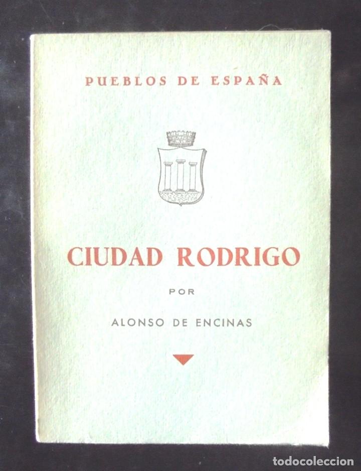 Gebrauchte B&uuml;cher: Ciudad Rodrigo Alonso de Encinas 1957 impecable Pueblos de Espa&ntilde;a fotos V Salas