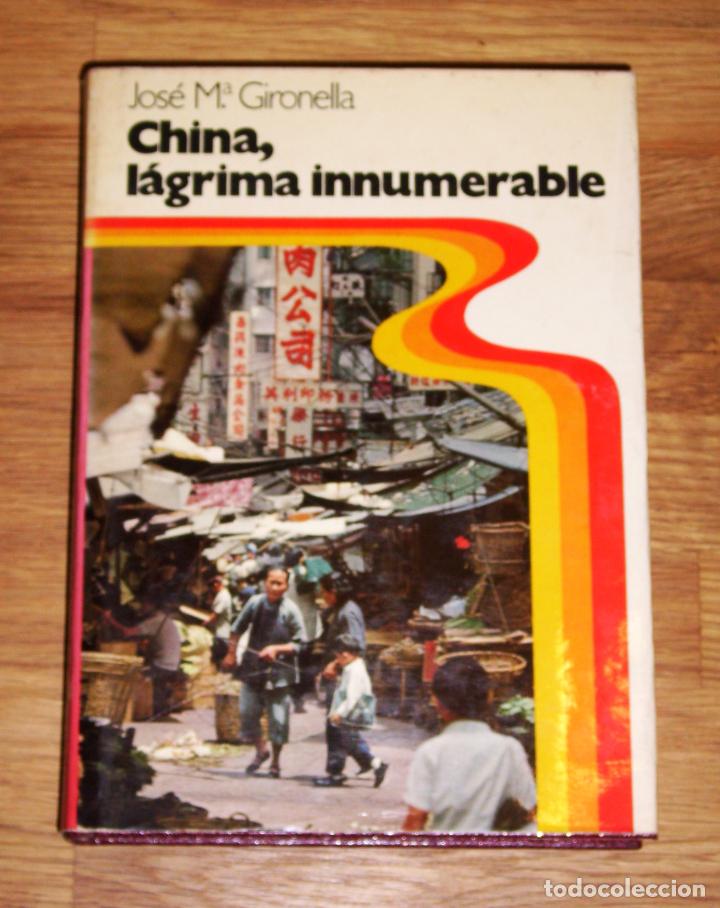 Libri di seconda mano: GIRONELLA, Jos&eacute; M&ordf;. China, l&aacute;grima innumerable