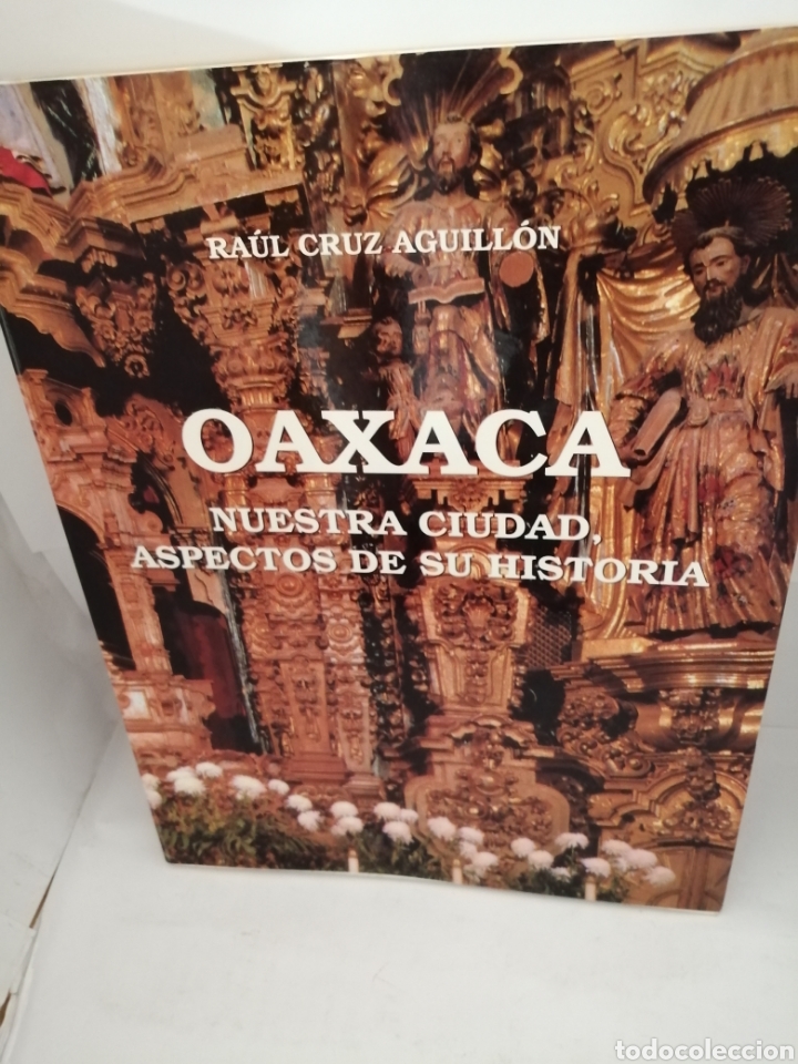 Libros de segunda mano: OAXACA, NUESTRA CIUDAD: ASPECTOS DE SU HISTORIA