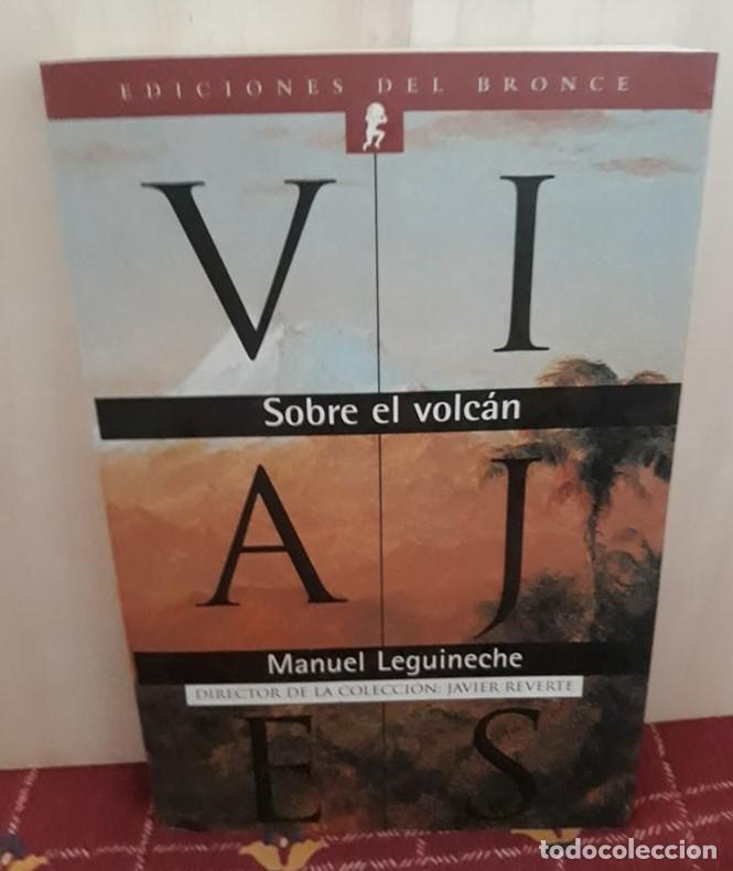 Libros de segunda mano: MANUEL LEGUINECHE: SOBRE EL VOLC&Aacute;N - Foto 1