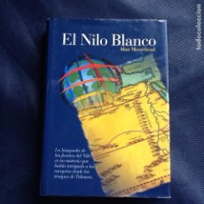 Libros de segunda mano: EL NILO BLANCO. ALAN MOOREHEAD. ALBA EDITORIAL. EDICIÓN ESCASA. Lote 208165408