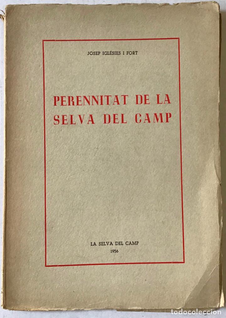 Libros de segunda mano: PERENNITAT DE LA SELVA DEL CAMP. - IGLÉSIES I FORT, Josep. - Foto 2 - 123202068