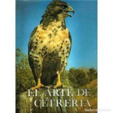 Libros de segunda mano: CAZA - ARTE DE CETRERIA , EL FELIX RODRIGUEZ DE LA FUENTE