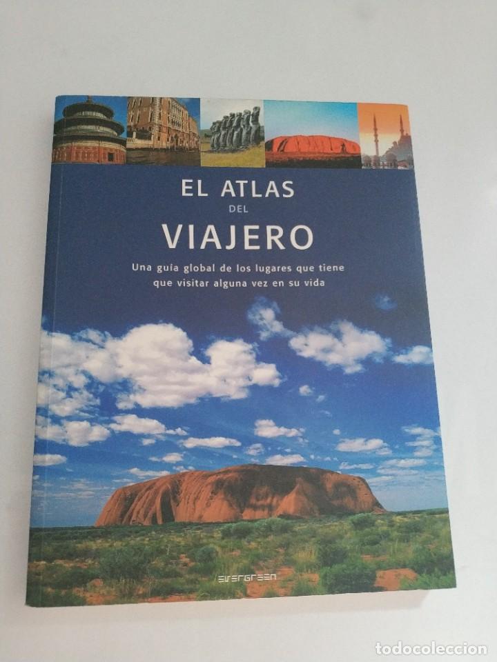 Libros de segunda mano: EL ATLAS DEL VIAJERO: UNA GUIA GLOBAL DE LOS LUGARES QUE TIENE QUE VISITAR ALGUNA VEZ EN SU VIDA