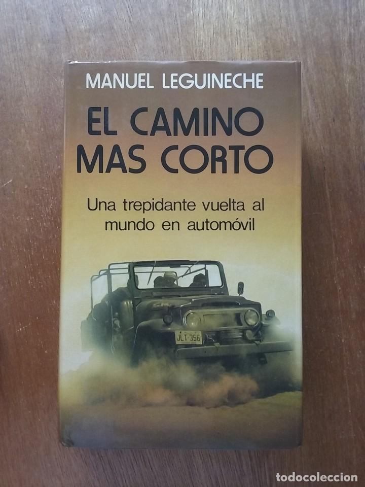 Libri di seconda mano: EL CAMINO MAS CORTO, MANUEL LEGUINECHE UNA TREPIDANTE VUELTA AL MUNDO EN AUTOMOVIL, CIRCULO LECTORES