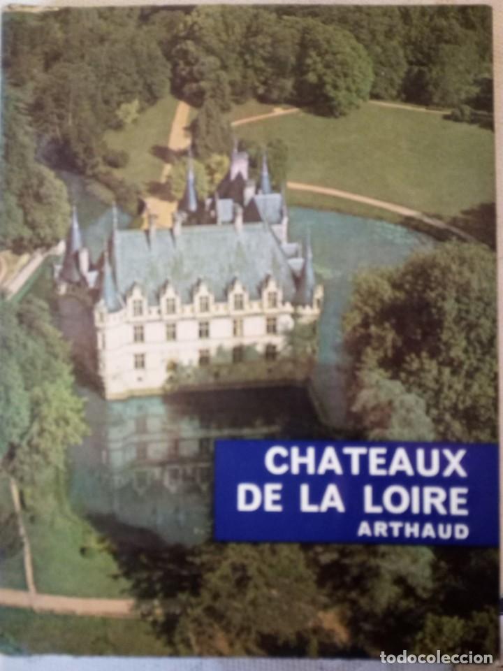 Libros de segunda mano: CHATEAUX DE LA LOIRE, ARTHAUD - Foto 1
