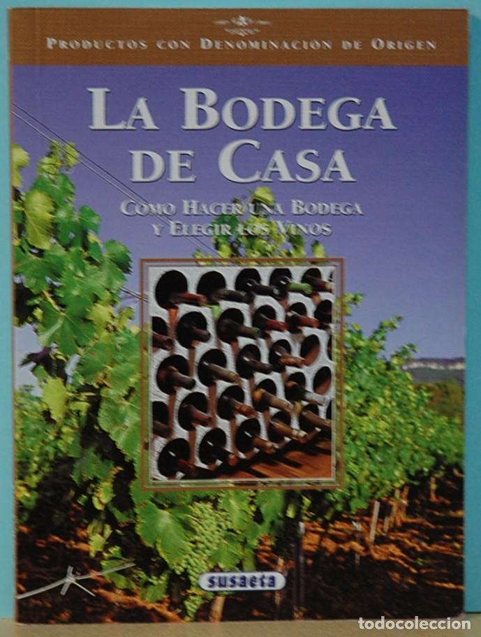 Libros de segunda mano: LMV - PRODUCTOS CON DENOMINACION DE ORIGEN. LA BODEGA DE CASA. SUSAETA EDICIONES.