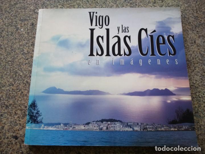 Libri di seconda mano: VIGO Y LAS ISLAS CIES EN IMAGENES -- CONCELLO DE VIGO 1998 --