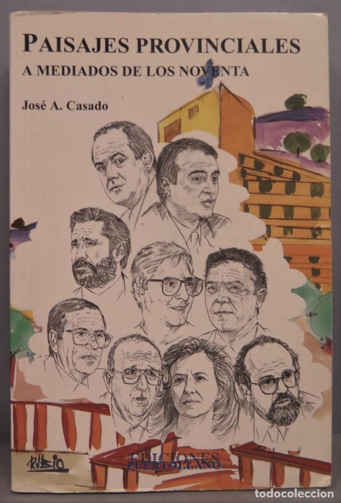 Libri di seconda mano: PAISAJES PROVINCIALES A MEDIADOS DE LOS NOVENTA. CASADO