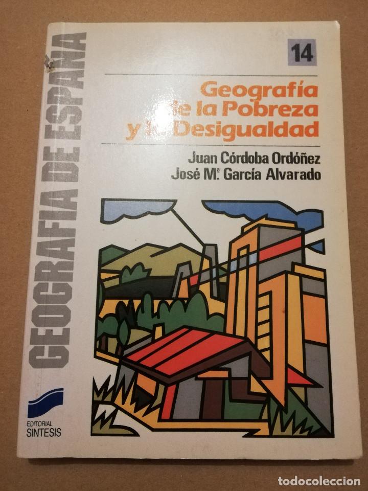 Libri di seconda mano: GEOGRAF&Iacute;A DE LA POBREZA Y LA DESIGUALDAD (JUAN C&Oacute;RDOBA ORD&Oacute;&Ntilde;EZ / JOS&Eacute; M&ordf; GARC&Iacute;A ALVARADO)