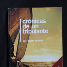 Libros de segunda mano: CRÓNICAS DE UN TRIPULANTE, POR ALBERT GIRONÉS, 2012.. Lote 217179612