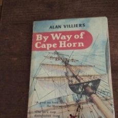 Libros de segunda mano: ALAN VILLIERS. BY WAY OF CAPE HORN.1957. VELEROS. Lote 217408192