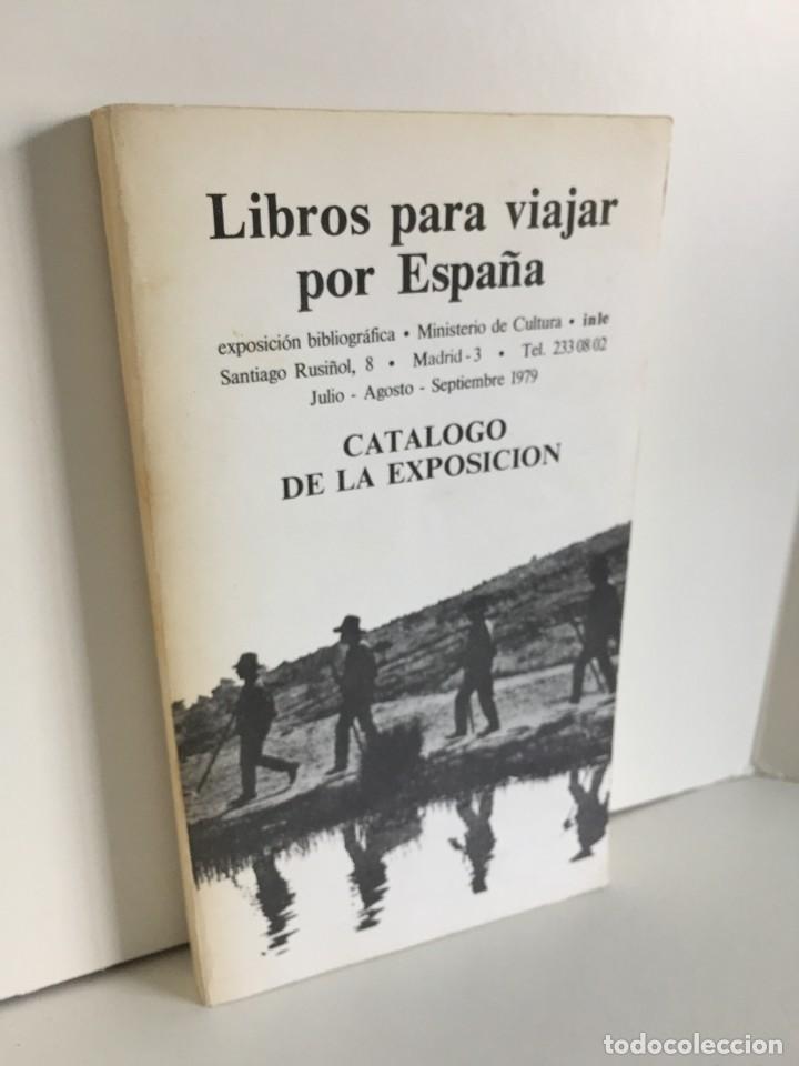 Libri di seconda mano: LIBROS PARA VIAJAR POR ESPA&Ntilde;A. EXPOSICI&Oacute;N BIBLIOGR&Aacute;FICA. MINISTERIO DE CULTURA. CATALOGO EXPOSICION.