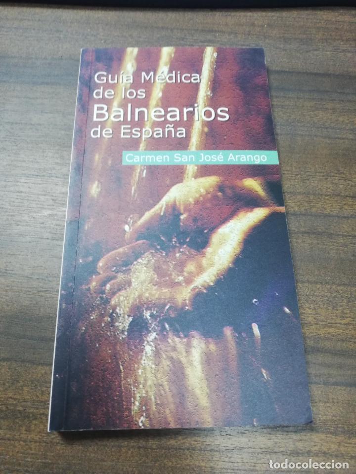 Gebrauchte B&uuml;cher: GUIA MEDICA DE LOS BALNEARIOS DE ESPA&Ntilde;A. CARMEN SAN JOSE ARANGO. 2000.