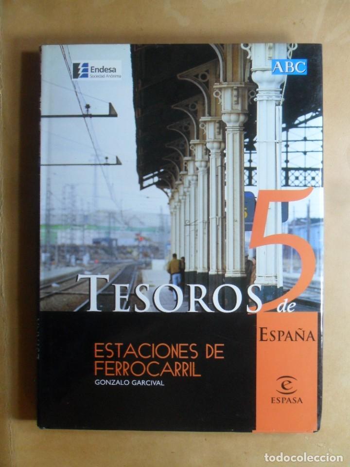 Libri di seconda mano: N&ordm; 5 TESOROS DE ESPA&Ntilde;A - ESTACIONES DE FERROCARRIL - GONZALO GARCIVAL - ESPASA - 2000