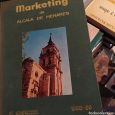 Libros de segunda mano: MARKETING DE ALCALÁ DE HENARES F GARCÉS 1968-69 TAPA DURA TELA DEDICADO. Lote 220858712