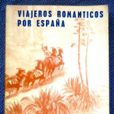 Libros de segunda mano: VIAJEROS ROMÁNTICOS POR ESPAÑA. FIGUEROA Y MELGAR, ALFONSO DE - ESCUELAS SAGRADO CORAZÓN. Lote 221845007