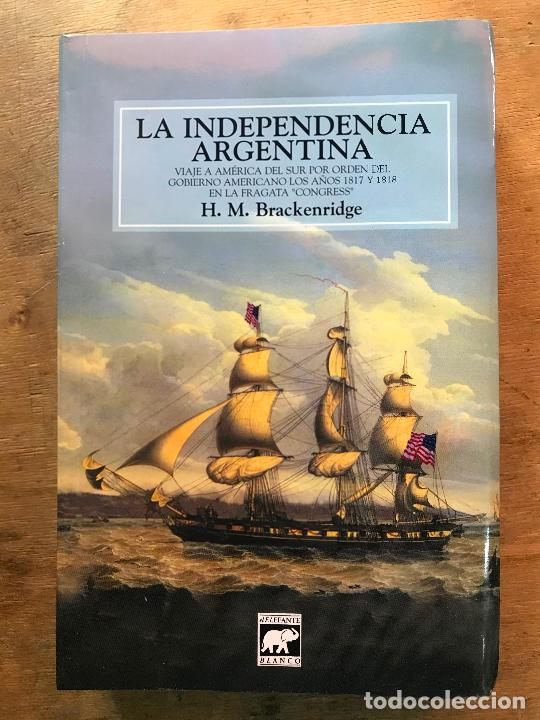 Libri di seconda mano: LA INDEPENDENCIA DE ARGENTINA. H.M. BRACKENRIDGE
