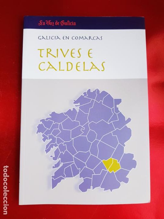 Libri di seconda mano: LIBRO-TRIVES E CALDELAS-GALICIA EN COMARCAS-N&ordm;5-LA VOZ DE GALICIA-2005-NUEVO-VER FOTOS