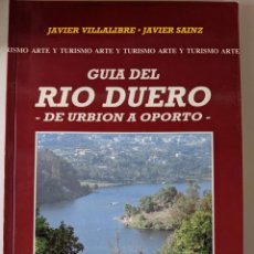 Libros de segunda mano: GUIA DEL RIO DUERO - DE URBION A OPORTO - EDICIONES LANCIA. Lote 222559068