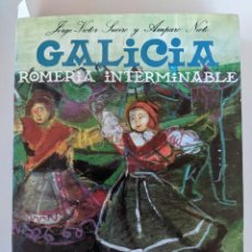 Libros de segunda mano: GALICIA ROMERIA INTERMINABLE - JORGE VICTOR SUEIRO Y AMPARO NIETO. Lote 222566153