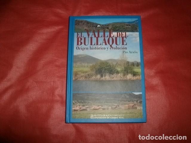 Libros de segunda mano: EL VALLE DEL BULLAQUE (CIUDAD REAL). ORIGEN HIST&Oacute;RICO Y EVOLUCI&Oacute;N - P&Iacute;O AZA&Ntilde;A