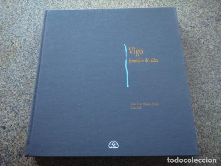 Libri di seconda mano: VIGO FRONTEIRA DO ALEN -- XOSE LUIS MENDEZ FERRIN Y JULIO GIL -- IR INDO --