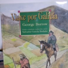 Libros de segunda mano: VIAXE POR GALICIA. GEORGE BORROW. XERAIS 1993.. Lote 225763511