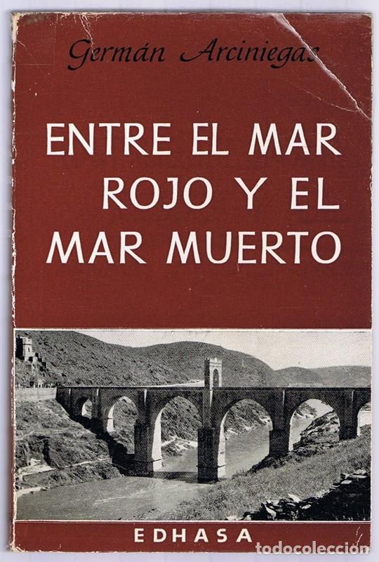 Libri di seconda mano: ENTRE EL MAR ROJO Y EL MAR MUERTO GERM&Aacute;N ARCINIEGAS