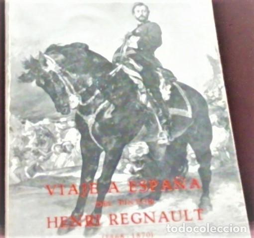 Libros de segunda mano: MARIA BREY MARI&Ntilde;O ... VIAJE A ESPA&Ntilde;A DEL PINTOR HENRI REGNAULT ... 1949