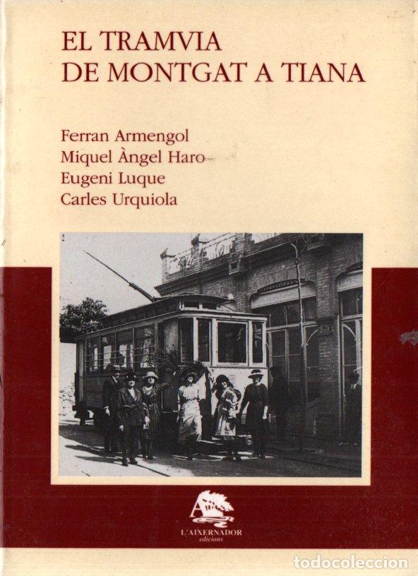 Libri di seconda mano: EL TRAMVIA DE MONTGAT A TIANA (1994)