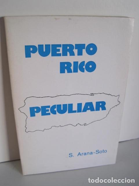 Libri di seconda mano: PUERTO RICO PECULIAR. S. ARANA SOTO. DEDICADO POR AUTOR. BIBLIOTECA DE AUTORES PUERTORRIQUE&Ntilde;OS.1978