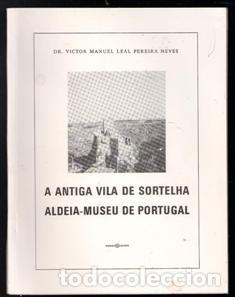 Libros de segunda mano: A Antiga vila de sortelha. Aldeia Museu de Portugal, Victor Manuel Leal Pereira Neves