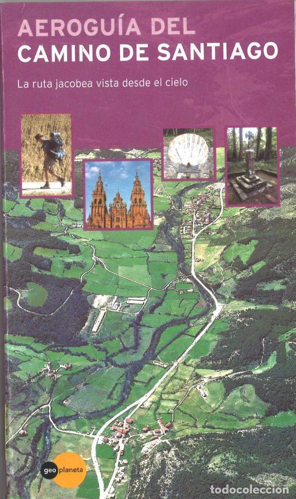 Libros de segunda mano: Aerogu&iacute;a del Camino de Santiago. La ruta jacobea vista desde el cielo. 1998