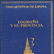 Libros de segunda mano: LOGROÑO Y SU PROVINCIA, GUIAS ARTISTICAS DE ESPAÑA DE EDITORIAL ARIES. Lote 236211070