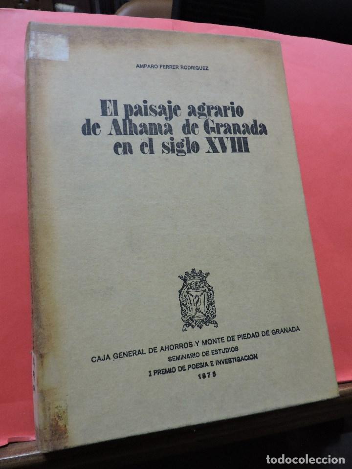 Libri di seconda mano: El paisaje agrario de Alhama de Granada en el siglo XVIII. FERRER RODR&Iacute;GUEZ, Amparo. 1975