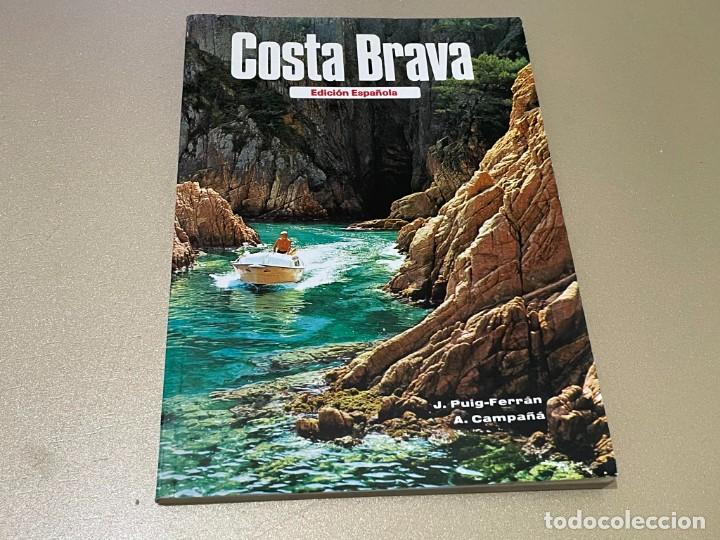 Libros de segunda mano: COSTA BRAVA J. PUIG FERRAN A. CAMPA&Ntilde;&Aacute; JUAN SOTO 112 P&Aacute;GINAS