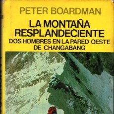 Libros de segunda mano: BOARDMAN : LA MONTAÑA RESPLANDECIENTE (JUVENTUD, 1982) HIMALAYA. Lote 237972990